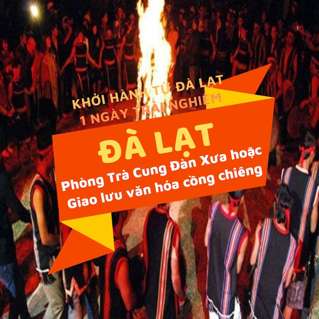 [EVoucher Vietravel] Đà Lạt: Tour về đêm - Phòng Trà Cung Đàn Xưa / Giao Lưu Văn Hóa Cồng Chiêng