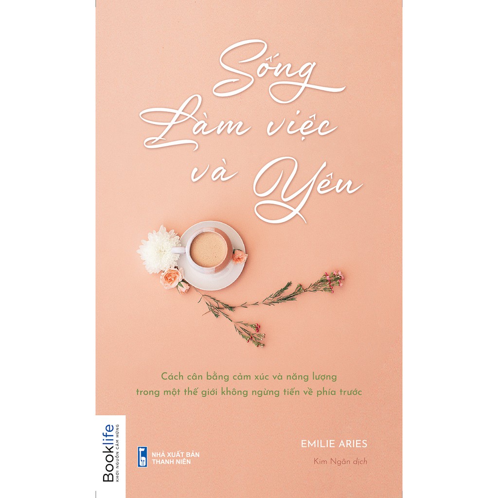 Sách - Sống, Làm Việc Và Yêu - TTR Bookstore