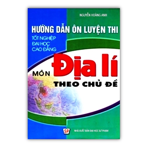 Sách - Hướng dẫn ôn luyện thi tốt nghiệp đại học cao đẳng môn địa lí theo chủ đề