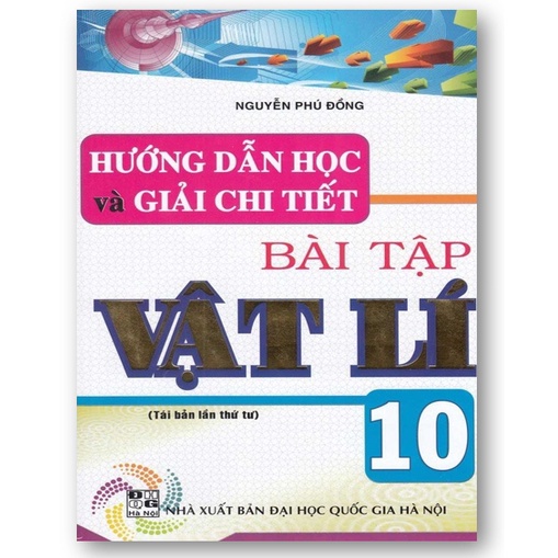 Sách - Hướng Dẫn Học Và Giải Chi Tiết Bài Tập Vật Lí Lớp 10