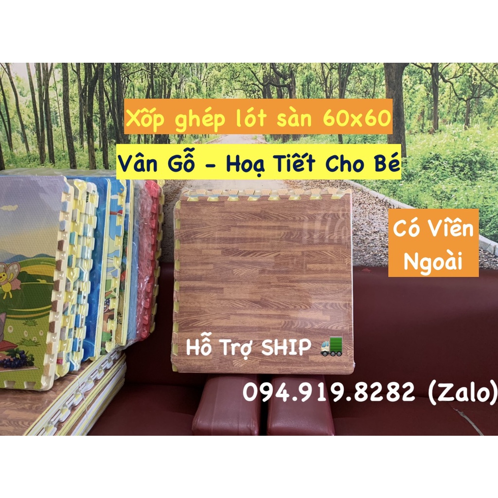 XỐP GHÉP LÓT SÀN THẢM TRẢI SÀN CAO CẤP SET 4/6 TẤM KHỔ 60x60CM 🟠 Vân Gỗ Hoặc Hoạ Tiết Cho Các Bé