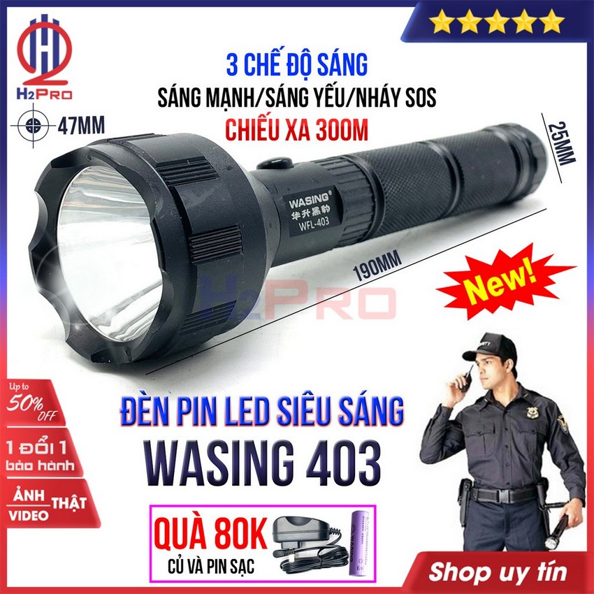 Đèn pin cầm tay siêu sáng WASING 403 2022 H2Pro cao cấp-chiếu xa 300m-hợp kin nhôm