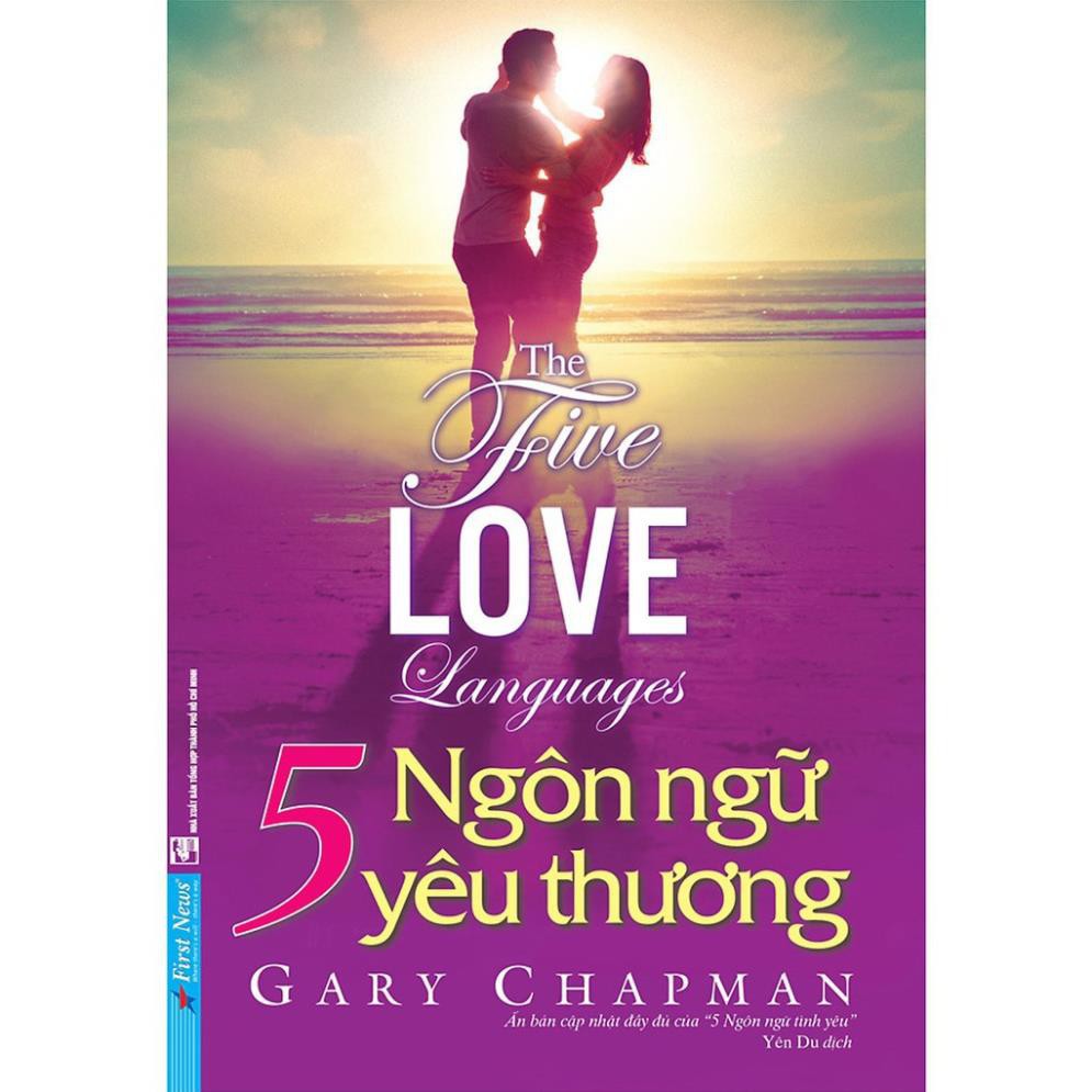 Sách - 5 Ngôn Ngữ Yêu Thương - The Five Love Languages (Tái Bản 2021) First News