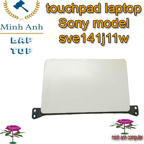 bàn di chuột (touchpad) laptop Sony sve141j11w