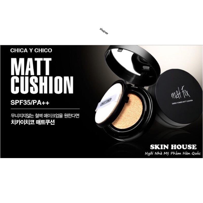 🇰🇷 PHẤN NƯỚC MAT FIX CUSHION CHICA Y CHICO