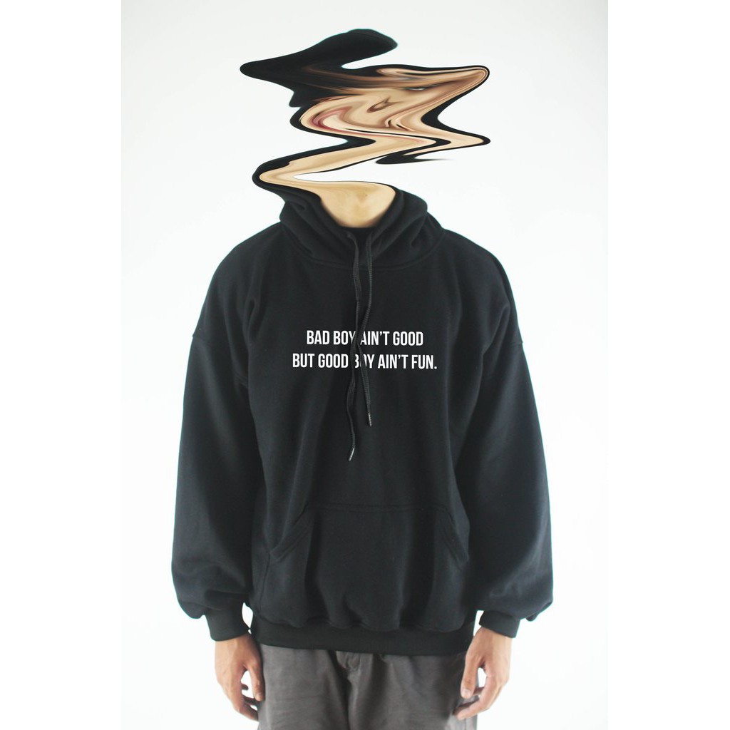 Áo khoác hoodie unisex cotton in chữ Bad boy ain't good, but good boy ain't fun (nhiều màu)