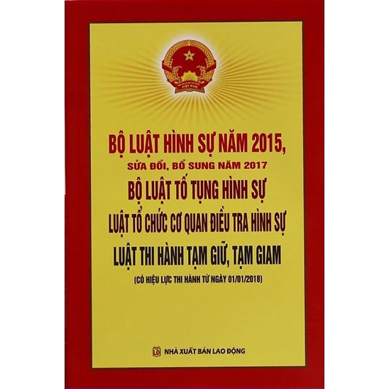 Sách bộ luật hình sự 2015 (Sửa đổi, bổ sung 2017) - bộ luật tố tụng hình sự - luật tổ