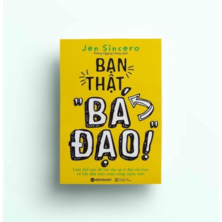 Sách - Bạn thật bá đạo - AlphaBooks
