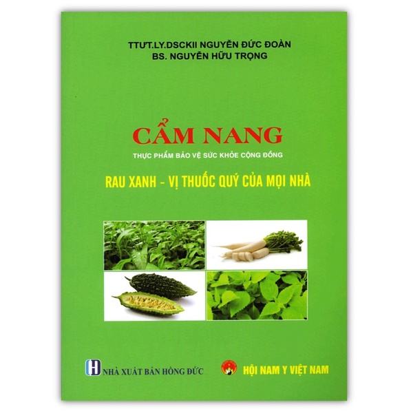 Sách - Cẩm nang thực phẩm bảo vệ sức khoẻ cộng đồng (Rau xanh vị thuốc quý của mọi nhà)