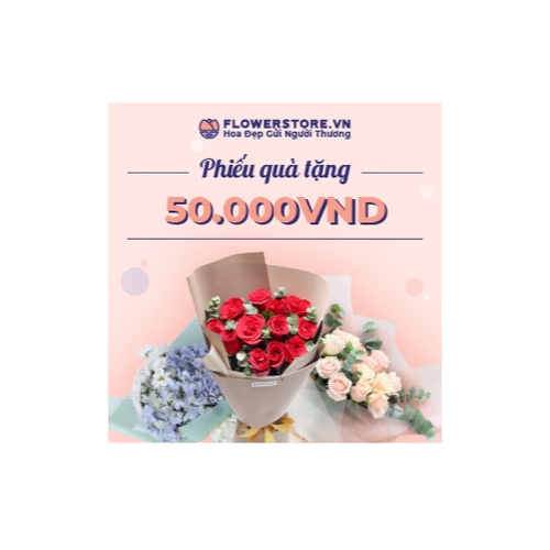 Giảm 50K Mua Hoa Tại FlowerStore ( Áp dụng đơn hàng từ 100K)