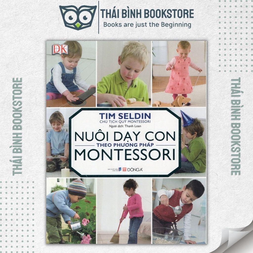 Sách - Nuôi Dạy Con Theo Phương Pháp Montessori - Tim Seldin