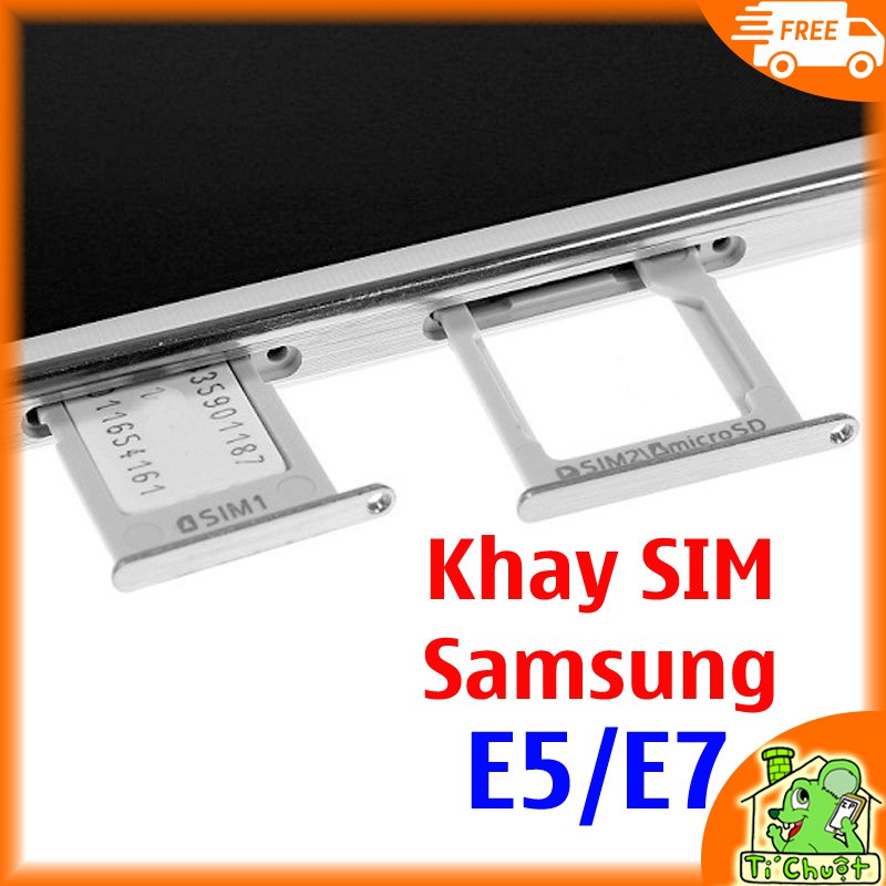 [Chính Hãng] Khay sim Samsung E5 E7 ZIN