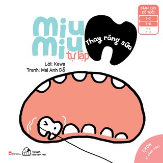 Sách - Ehon Kĩ Năng Sống - Miu Miu Tự Lập - Thay Răng Sữa (1-6 tuổi)