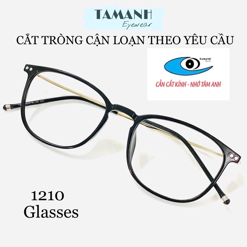 Gọng kính tròn nữ 1210 Glasses Tâm Anh Optical nhựa dẻo càng kim loại mảnh bền chắc dáng tròn đeo chống bui hoặc lắp cận