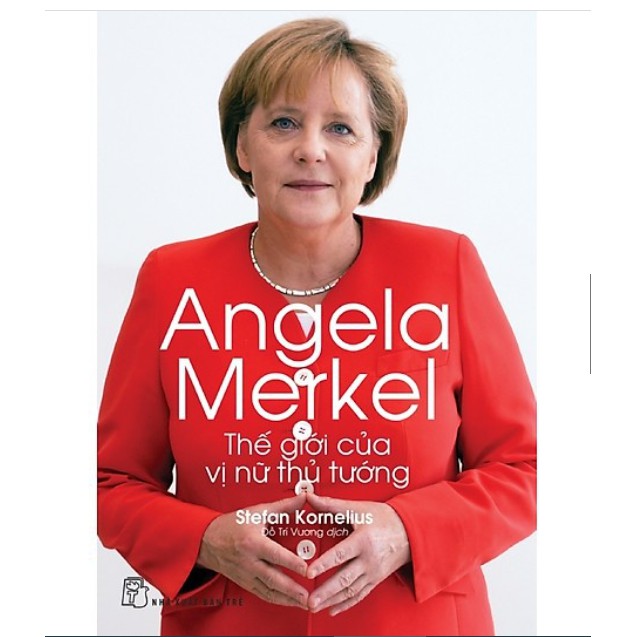 Sách - Angela Merkel - Thế giới của vị nữ thủ tướng (bìa mềm)