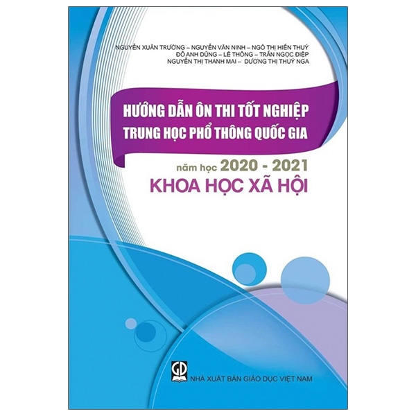 Sách Hướng Dẫn Ôn Tập Tốt Nghiệp Trung Học Phổ Thông Quốc Gia Năm Học 2020 - 2021 Khoa Học Xã Hội