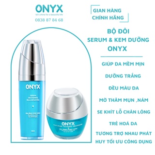 BỘ 2 SẢN PHẨM DƯỠNG DA ONYX ( Serum và Kem Dưỡng ) | ONYX BẢO THY