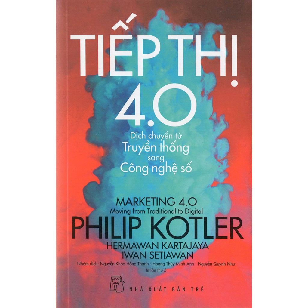 Sách - Tiếp thị 4.0 - Dịch Chuyển Từ Truyền Thống Sang Công Nghệ Số - Philip Kotler