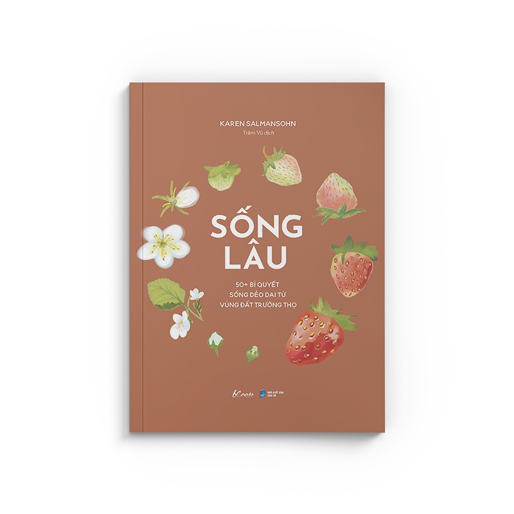 Sách - Sống Lâu - 50+ Bí Quyết Sống Dẻo Dai Từ Vùng Đất Trường Thọ - Karen Salmansohn