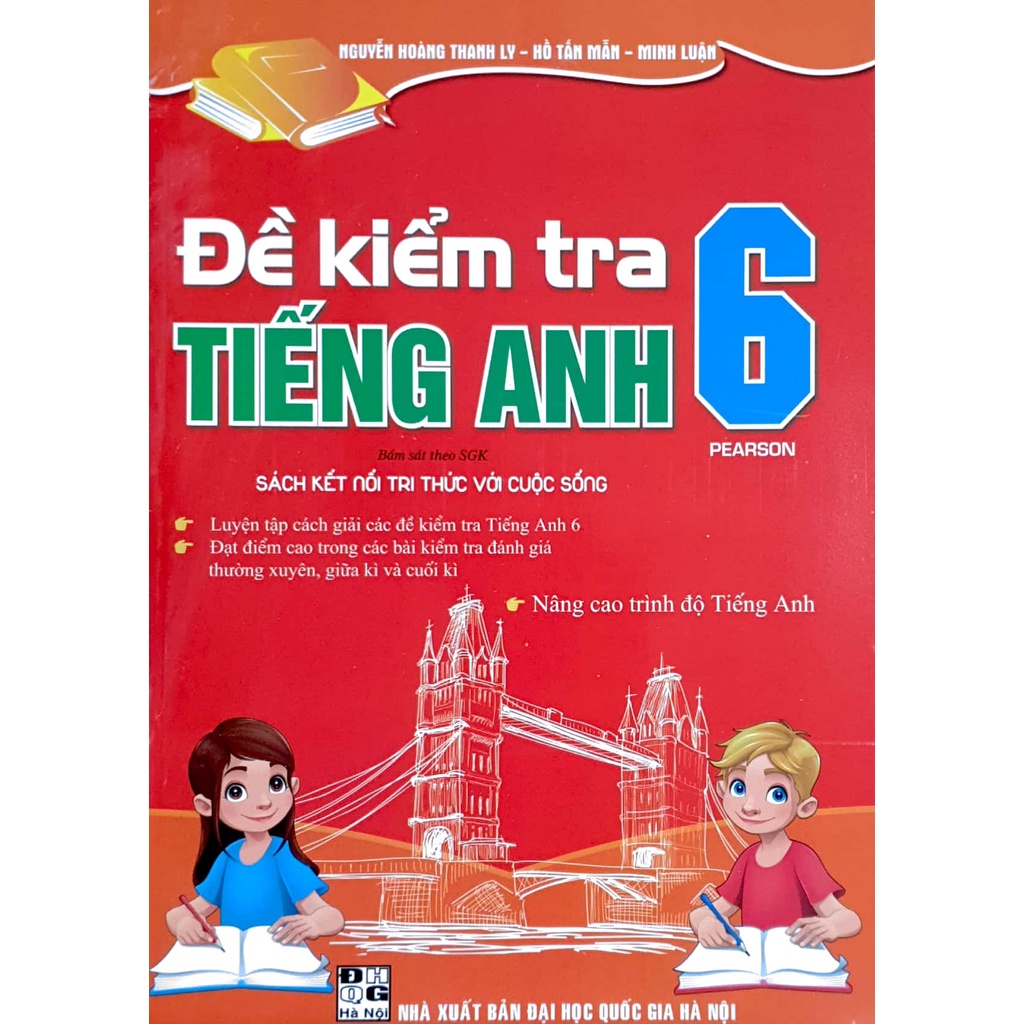 Sách - Đề kiểm tra Tiếng Anh 6 (Bám sát theo SGK Kết Nối Tri Thức Với Cuộc Sống)