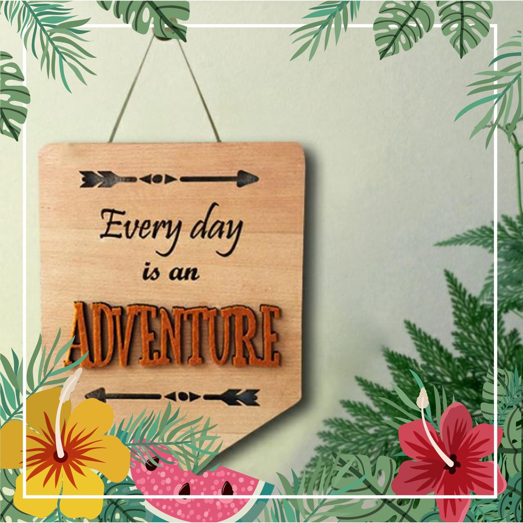 Biển decor Eveyday is an Adventure Siêu dễ thương