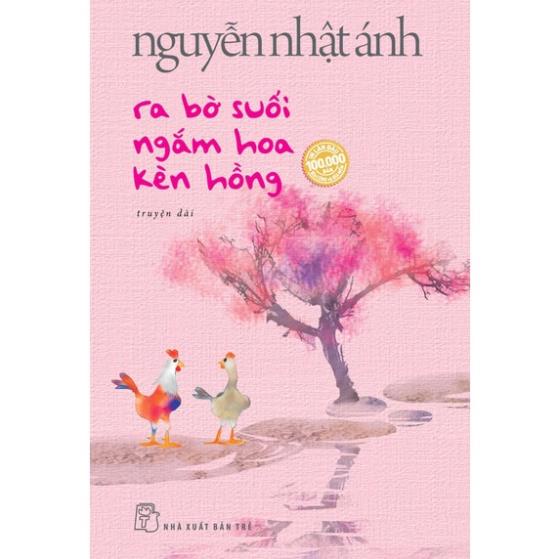 Sách - Ra bờ suối ngắm hoa kèn hồng - Nguyễn Nhật Ánh (Bìa mềm) - NXB Trẻ