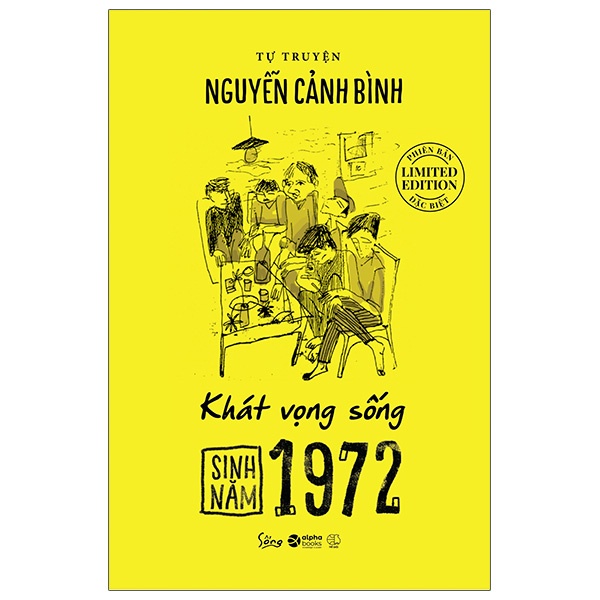 Sách Sinh Năm 1972 - Khát Vọng Sống (Tự Truyện Nguyễn Cảnh Bình)