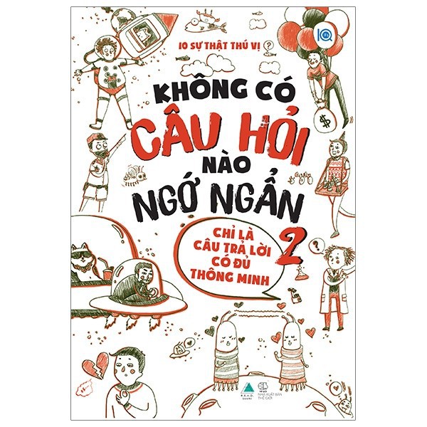 Sách - KHÔNG CÓ CÂU HỎI NÀO NGỚ NGẨN – TẬP 2