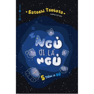 Ngủ Ơi Là Ngủ - 5 Tiếng Là Đủ
