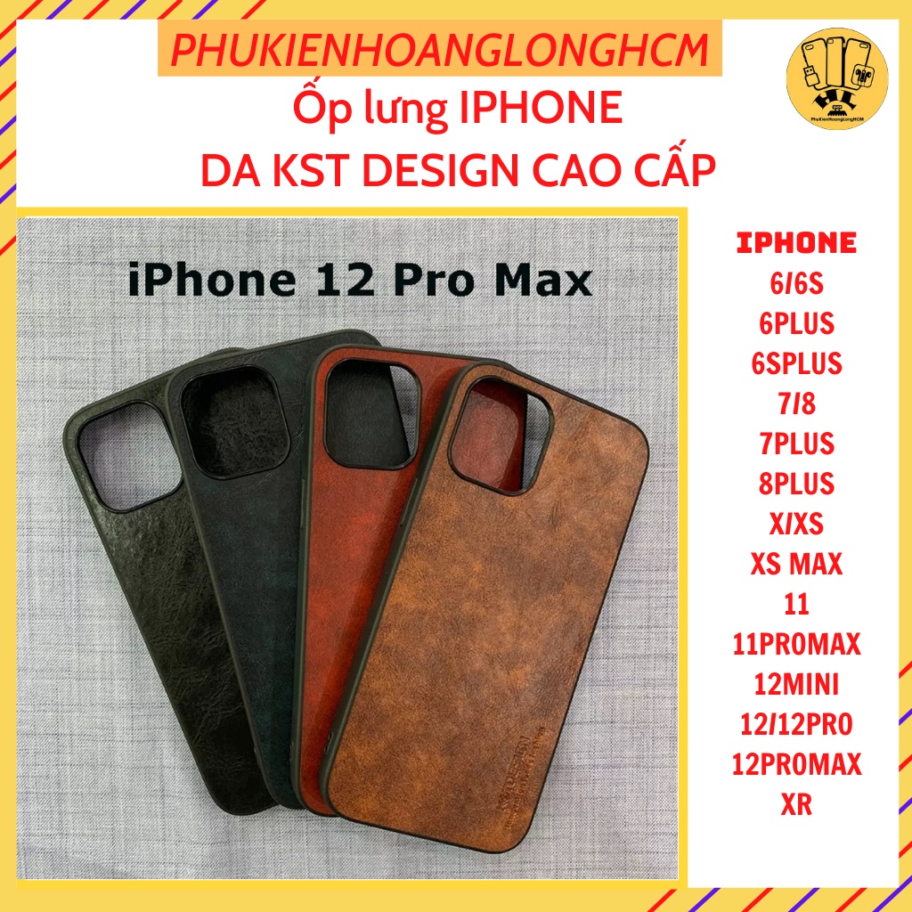 Ốp da chính hãng KST Design Iphone 6/s, 6 plus / 6s plus, 7 /8, 7 plus/ 8 plus, X, Xr, Xs Max, 11, 11 Pro, 11 Pro Max