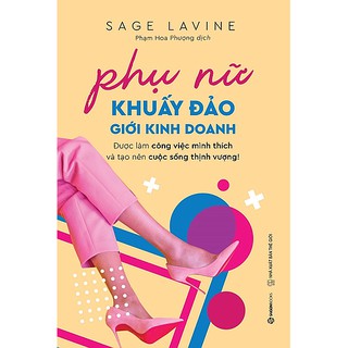 SÁCH: Phụ nữ khuấy đảo giới kinh doanh (Women Rocking Business) - Tác giả: Sage Lavine