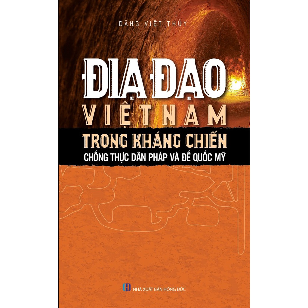 Sách - Địa Đạo Việt Nam Trong Kháng Chiến Chống Thực Dân Pháp Và Đế Quốc Mỹ