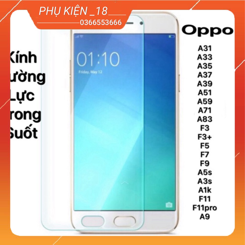 Kính cường lực OPPO A31/A33/A35/A37/A39/A51/A59/A71/A83/F3/F3+/F5/F9/A5S/A3S/A1K/F11/F11PRO/A9