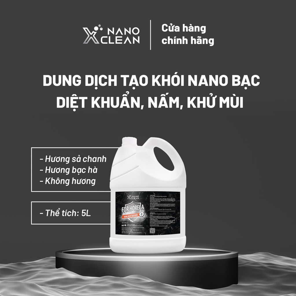 [CHÍNH HÃNG] Dung dịch tạo khói, phun khói Nano Xclean For Horeca 5L/4L - Nano bạc diệt khuẩn khử mùi ô tô, phòng kín