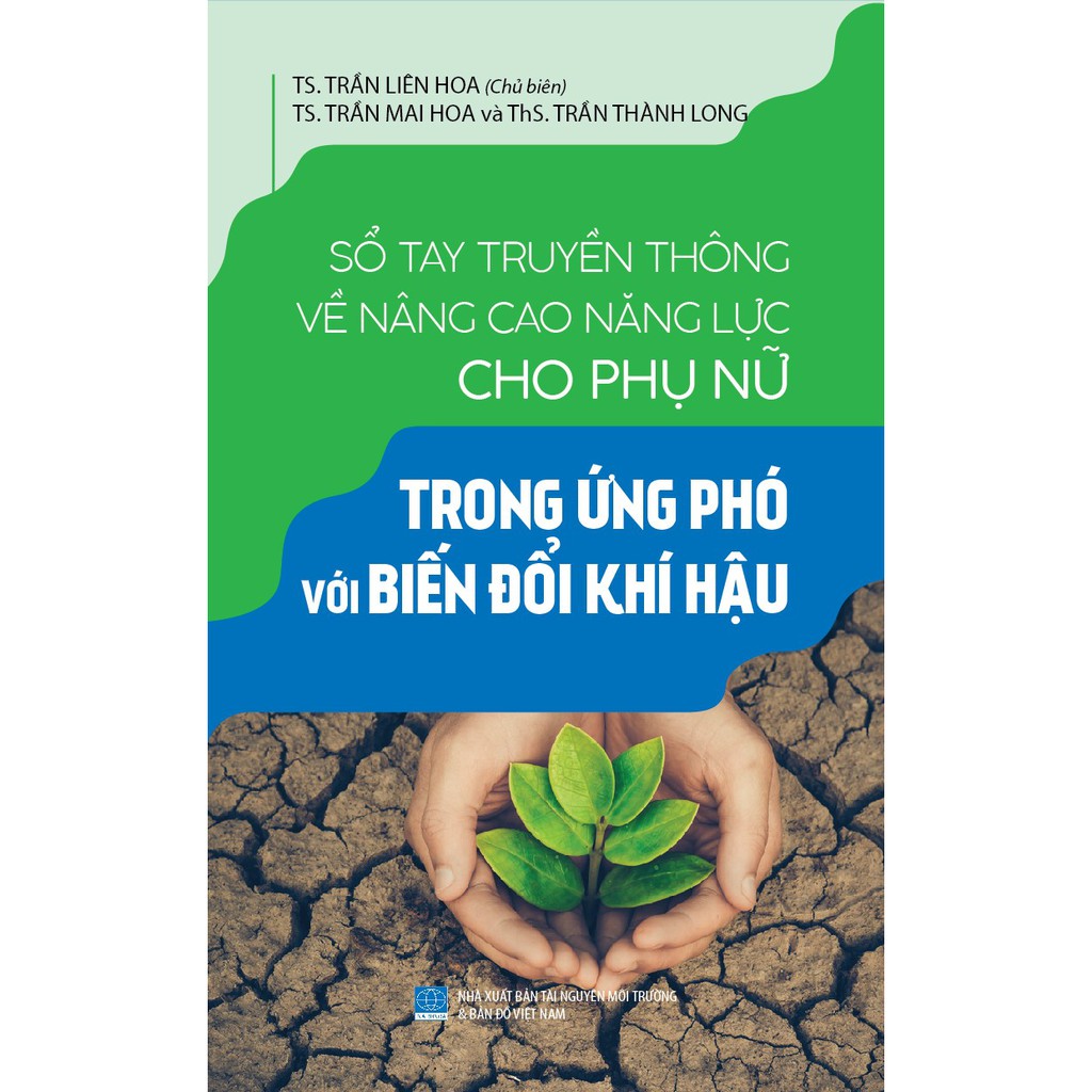 Sách - Sổ Tay Truyền Thông Về Nâng Cao Năng Lực Cho Phụ Nữ Trong Ứng Phó Với Biến Đổi Khí Hậu