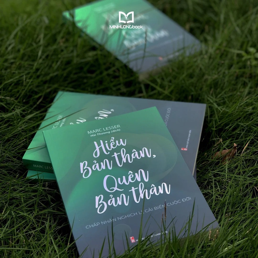 Sách - Hiểu bản thân, quên bản thân - Chấp nhận nghịch lí, cải biến cuộc đời
