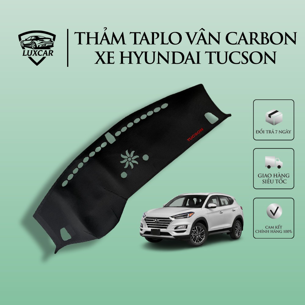 Thảm Taplo Da Carbon HYUNDAI TUCSON - Chống nóng, bảo vệ Taplo LUXCAR đời xe 2016-2020