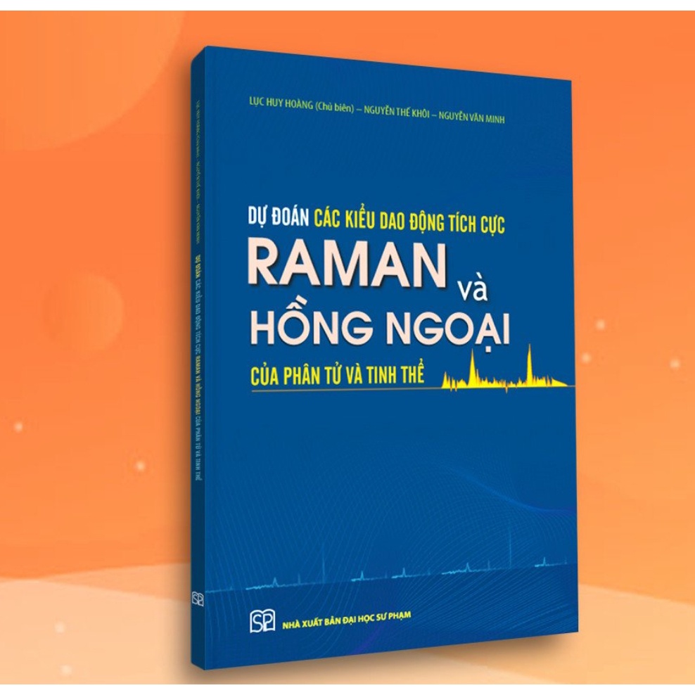 Sách - Dự đoán các kiểu dao động tích cực Raman và hồng ngoại của phân tử và tinh thể