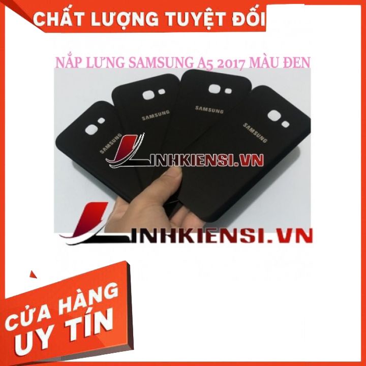 NẮP LƯNG SAMSUNG A5 2017 MÀU ĐEN⚡GIÁ RẺ TỤT QUẦN⚡ ZIN CAO CẤP, XỊN SÒ, ĐẸP, KUTE