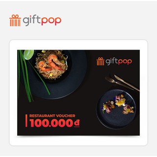 Phiếu quà tặng 100k dùng tại tất cả các thương hiệu nhà hàng Ẩm Thực hàng đầu hợp tác cùng GIFTPOP