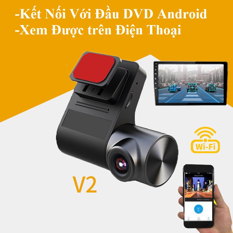 Camera Hành Trình ô tô V2, kết nối WIFI điện thoại và Màn Hình Android, có Cảnh Báo Va chạm