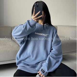 Áo sweater nỉ missout unisex form rộng nam nữ mặc được 2 màu xanh hot hit xưởng sỉ nguyễn hoa