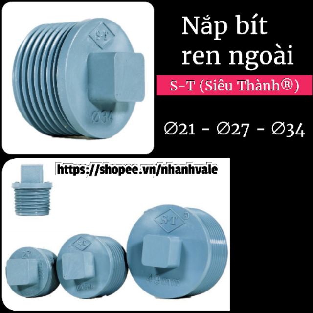 Nắp bít ren ngoài S-T (Siêu Thành®) ∅21 - ∅27 - ∅34