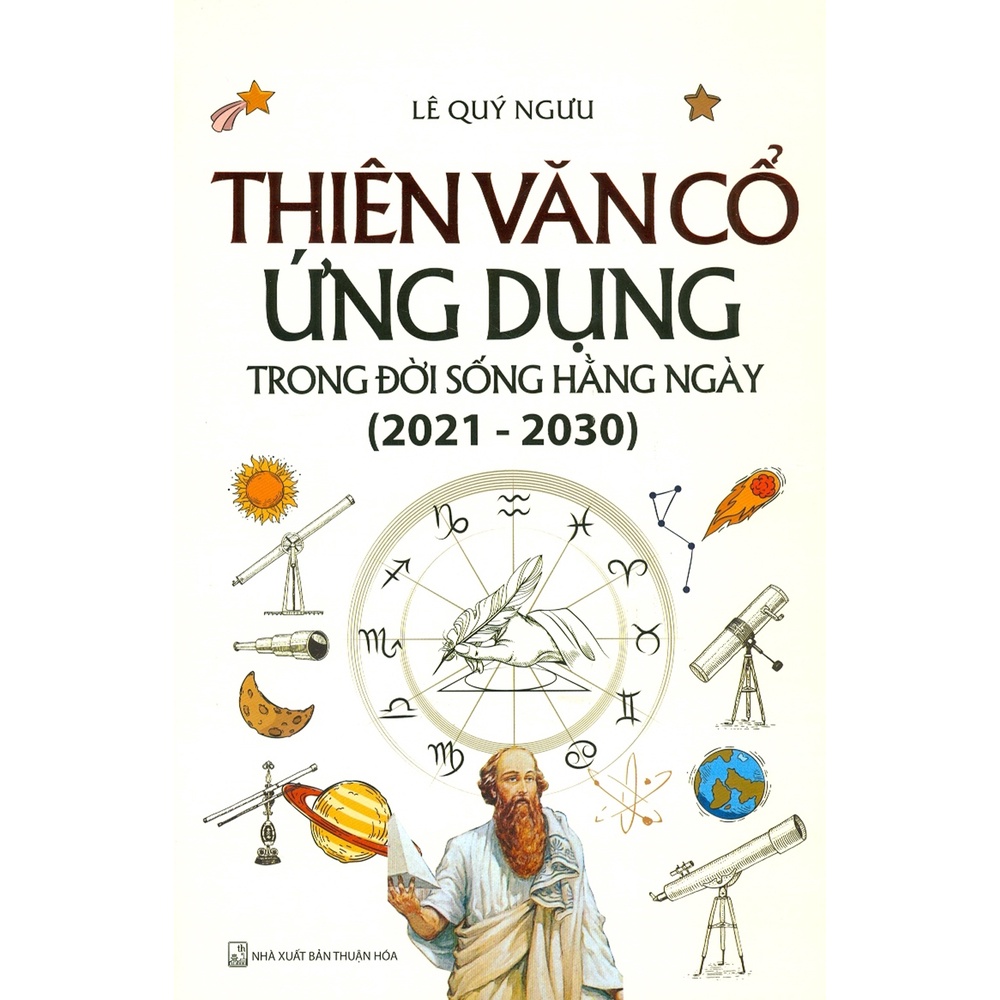 Sách - Thiên Văn Cổ Ứng Dụng Trong Đời Sống Hằng Ngày (2021-2030) (Bìa Cứng)