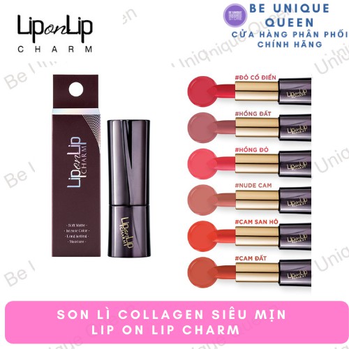 Son lì Lip On Lip Charm Collagen siêu mịn, tone màu hiện đại 4g