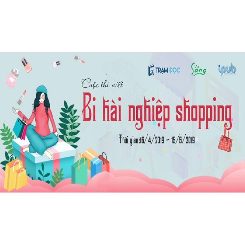 Sách AlphaBooks - Bi Hài Nghiệp Shopping – Chuyện Gì Sẽ Xảy Ra Khi Mua Sắm Trở Thành Bản Năng?