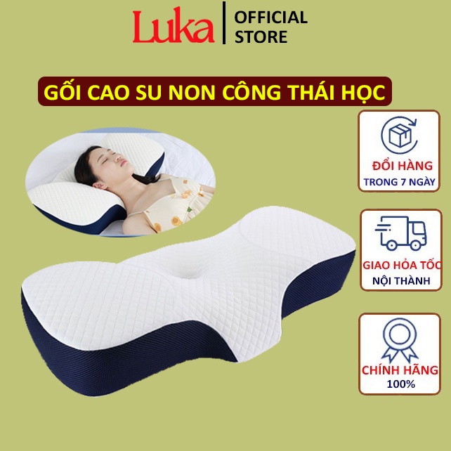 Gối Ngủ Cao su Non Công Thái Học Luka - Gối Ngủ Nhanh Chống Đau Mỏi Vai Gáy, Đau Cổ