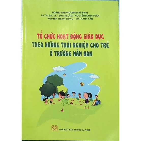 Sách - Tổ chức hoạt động giáo dục theo hướng trải nghiệm cho trẻ ở trường mầm non