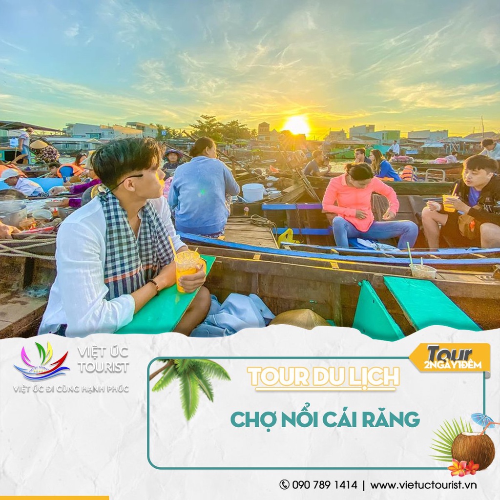 Tour du lịch Miền Tây khám phá Chợ nổi cái răng, khu du lịch cồn sơn 2N1Đ | Việt Úc Tourist