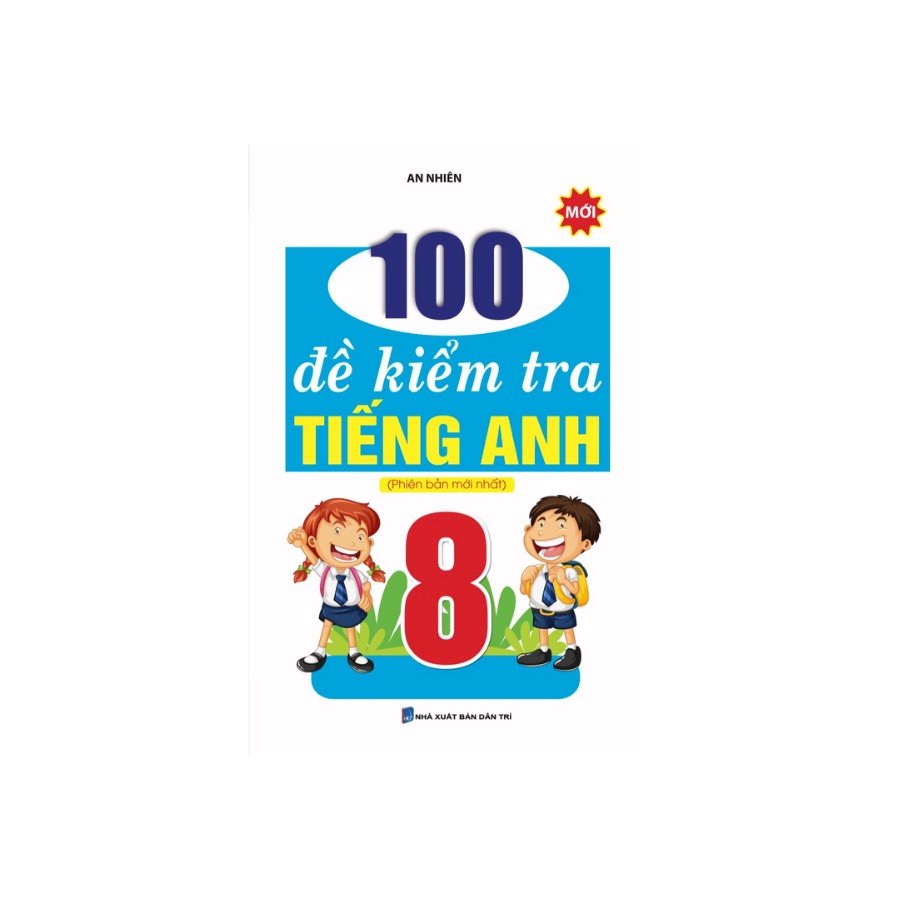 Sách - 100 Đề Kiểm Tra Tiếng Anh 8